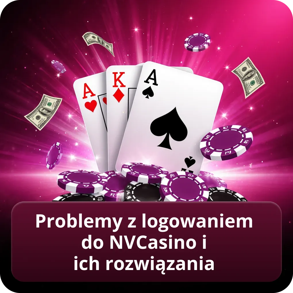 Problemy z logowaniem do NVCasino i ich rozwiązania